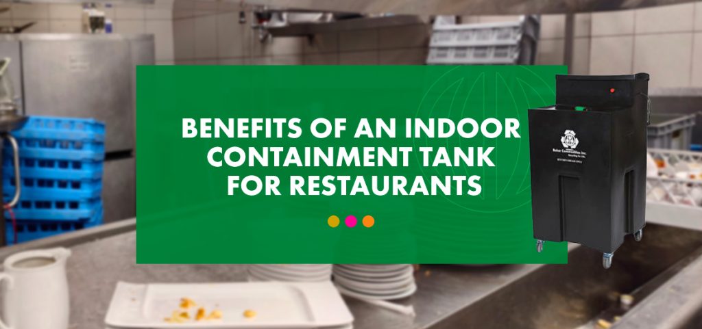 a sign that says benefits of an indoor containment tank for restaurants
