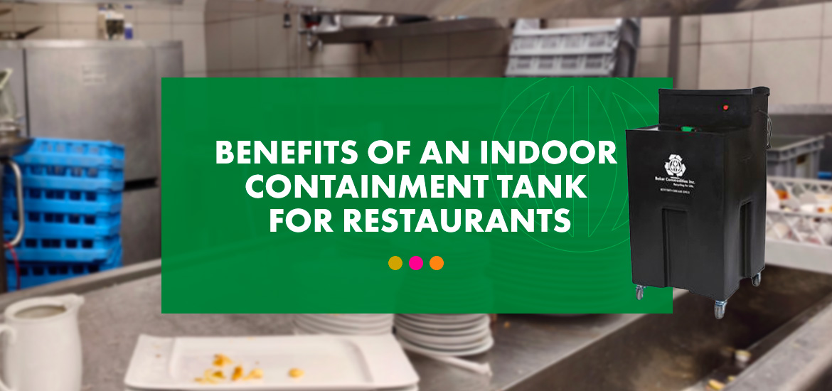 a sign that says benefits of an indoor containment tank for restaurants